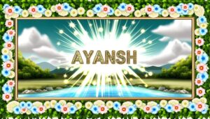 meaning of ayansh name