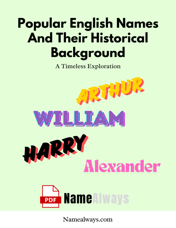 Popular English Names and Their Historical Background A Timeless Exploration